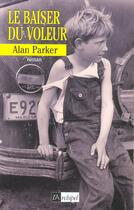 Couverture du livre « Le baiser du voleur » de Alan Parker aux éditions Archipel