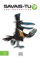 Couverture du livre « Savais-tu ? ; les corneilles » de Alain M. Bergeron aux éditions Éditions Michel Quintin