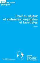 Couverture du livre « Droit au séjour et violences conjugales et familiales (2e édition) » de Gisti aux éditions Gisti