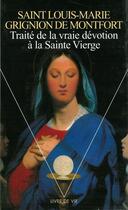 Couverture du livre « Traite de la vraie devotion a la sainte vierge » de Grignion De Montfort aux éditions Seuil