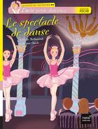 Couverture du livre « Lucie petite danseuse T.4 ; le spectacle de danse » de Sylvie De Mathuisieulx aux éditions Hatier