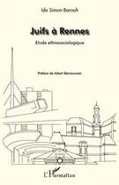Couverture du livre « Juifs à Rennes ; étude ethnosociologique » de Ida Simon-Barouh aux éditions Editions L'harmattan