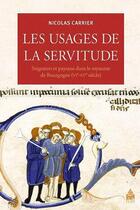 Couverture du livre « Usages de la servitude » de Nicolas Carrier aux éditions Sorbonne Universite Presses