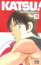 Couverture du livre « Katsu Tome 11 » de Mitsuru Adachi aux éditions Pika