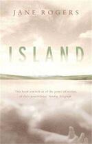 Couverture du livre « Island » de Jane Rogers aux éditions Little Brown Book Group Digital