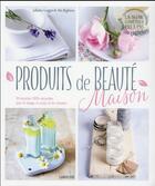 Couverture du livre « Faire ses produits de beauté maison » de Juliette Goggin et Abi Righton aux éditions Larousse