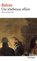 Couverture du livre « Une ténébreuse affaire » de Honoré De Balzac aux éditions Gallimard