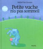 Couverture du livre « Petite vache n a pas sommeil » de Michel Van Zeveren aux éditions Ecole Des Loisirs