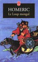 Couverture du livre « Le loup mongol » de Homeric aux éditions Le Livre De Poche