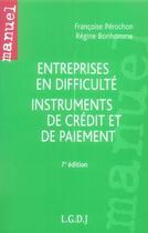 Couverture du livre « Entreprises en difficulté ; instruments de crédit et de paiement (7e édition) » de Perochon/Bonhomme aux éditions Lgdj