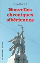 Couverture du livre « Nouvelles chroniques sibériennes » de Georges Gavriloff aux éditions L'harmattan