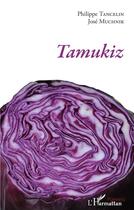 Couverture du livre « Tamukiz » de Jose Muchnik et Tancelin Philippe aux éditions L'harmattan