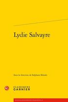 Couverture du livre « Lydie Salvayre » de Stephane Bikialo aux éditions Classiques Garnier