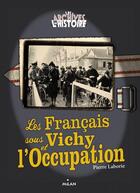 Couverture du livre « Les Français sous Vichy et l'occupation (édition 2012) » de Pierre Laborie aux éditions Milan