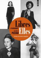 Couverture du livre « Libres comme elles ; portraits de femmes singulières » de Audrey Pulvar aux éditions Points
