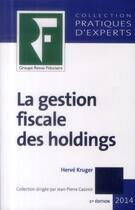 Couverture du livre « La gestion fiscale des holdings » de Herve Kruger aux éditions Revue Fiduciaire