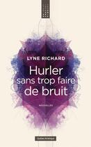 Couverture du livre « Hurler sans trop faire de bruit » de Richard Lyne aux éditions Les Ditions Qubec Amrique