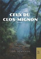 Couverture du livre « Ceux du Clos-Mignon » de Penicaud Joel aux éditions Editions Sutton