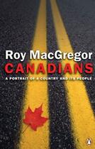 Couverture du livre « Canadians » de Roy Macgregor aux éditions Penguin Group Us