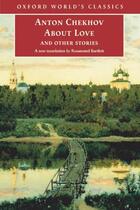Couverture du livre « About Love and Other Stories » de Anton Chekhov aux éditions Oxford University Press Uk