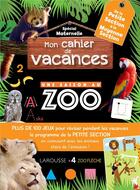 Couverture du livre « Cahier de vacances une saison au zoo ; petite section » de Aurore Meyer aux éditions Larousse