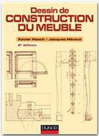 Couverture du livre « Dessin de construction du meuble (2e édition) » de Xavier Hosch et Jacques Henaut aux éditions Dunod