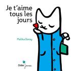 Couverture du livre « Je t'aime tous les jours » de Malika Doray aux éditions Didier Jeunesse