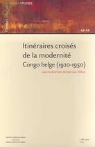 Couverture du livre « ITINÉRAIRES CROISÉS DE LA MODERNITÉ CONGO BELGE (1920-1950) » de  aux éditions Editions L'harmattan