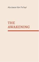 Couverture du livre « The awakening - a tale from the 12th century » de Ibn Tofayl Abubacer aux éditions Books On Demand