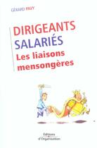 Couverture du livre « Dirigeants / salaries - les liaisons mensongeres » de Gerard Pavy aux éditions Organisation