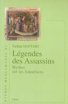Couverture du livre « Légendes des assassins ; mythes sur les ismaéliens » de Farhad Daftary aux éditions Vrin
