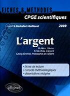 Couverture du livre « Fiches & méthodes ; CPGE scientifiques ; l'argent (édition 2009) » de Rochefort-Guillouet aux éditions Ellipses