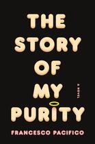 Couverture du livre « The Story of My Purity » de Francesco Pacifico aux éditions Penguin Books Ltd Digital