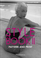 Couverture du livre « Style book ii - pattern and print » de Walker Elizabeth aux éditions Flammarion