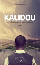 Couverture du livre « Kalidou ; les tribulations d'un jeune Foutanké » de Atoumane Ndiaye aux éditions L'harmattan