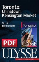Couverture du livre « Toronto : Chinatown, Kensington Market » de  aux éditions Ulysse