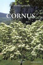 Couverture du livre « Cornus ; monographie » de Andre Gayraud aux éditions Giorgio Tesi