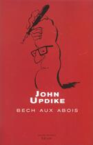 Couverture du livre « Bech aux abois » de John Updike aux éditions Seuil