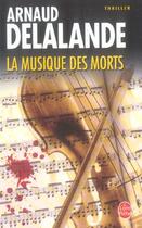 Couverture du livre « La musique des morts » de Delalande-A aux éditions Le Livre De Poche