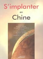 Couverture du livre « S'implanter en chine » de Mission Economique D aux éditions Ubifrance
