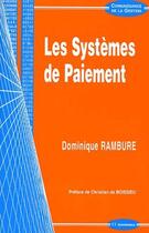 Couverture du livre « Les systèmes de paiement » de Dominique Rambure aux éditions Economica