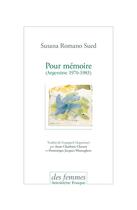 Couverture du livre « Pour mémoire ; (Argentine 1976-1983) » de Susana Romano Sued aux éditions Des Femmes