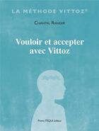 Couverture du livre « Vouloir et accepter avec Vittoz » de Chantal Ranger aux éditions Tequi