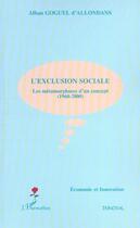 Couverture du livre « L'EXCLUSION SOCIALE : Les métamorphoses d'un concept (1960-2000) » de Alban Goguel D'Allondans aux éditions L'harmattan
