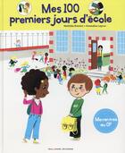 Couverture du livre « Mes 100 premiers jour d'école ; ma rentrée au CP » de Amandine Laprun et Mathilde Brechet aux éditions Gallimard-jeunesse