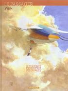 Couverture du livre « Le passager t.1 ; la traversée des nuages » de Vink aux éditions Dargaud