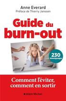 Couverture du livre « Guide du burn-out ; comment l'éviter, comment en sortir » de Anne Everard aux éditions Albin Michel