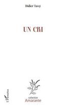 Couverture du livre « Un cri » de Didier Tassy aux éditions L'harmattan