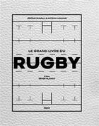 Couverture du livre « Le grand livre du rugby » de Patrick Lemoine et Jerome Bureau aux éditions Epa