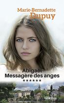 Couverture du livre « Abigaël ; messagère des anges t.6 » de Marie-Bernadette Dupuy aux éditions Ookilus